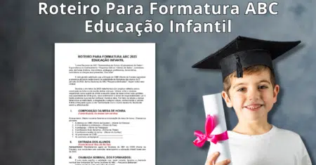 Roteiro Para Formatura ABC – Educação Infantil