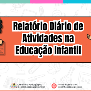 Relatório Diário de Atividades na Educação Infantil – Veja