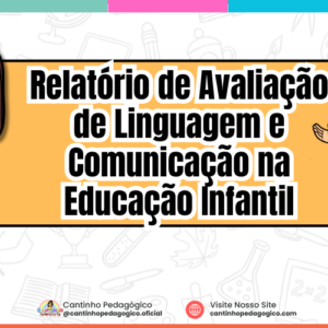 Relatório de Avaliação de Linguagem e Comunicação na Educação Infantil