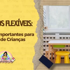 Assentos Flexíveis: 5 Razões Importantes para Cuidar de Crianças