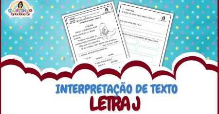 Atividade de Alfabetização – Interpretação de Texto Letra J