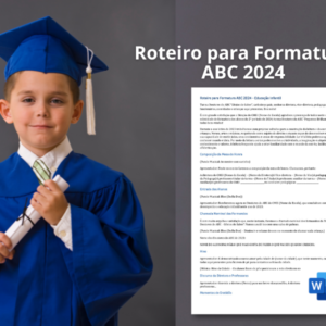 Roteiro para Formatura ABC 2024 – Educação Infantil