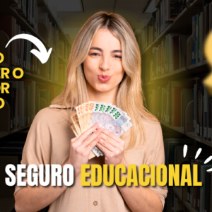 Seguro Educacional: Como Escolher o Melhor Plano para Proteger a Educação